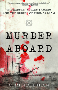 Hardcover Murder Aboard: The Herbert Fuller Tragedy and the Ordeal of Thomas Bram Book