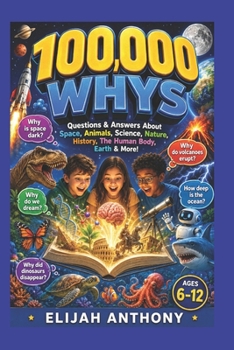 Paperback 100,000 Whys: The Ultimate Visual Encyclopedia for Curious Kids! Book