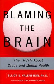 Hardcover Blaming the Brain: The Truth about Drugs and Mental Health Book