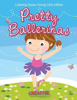 Paperback Pretty Ballerinas - Coloring Books Young Girls Edition Book
