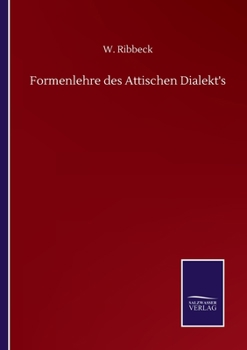 Paperback Formenlehre des Attischen Dialekt's [German] Book