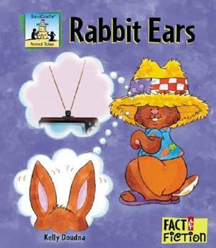 Rabbit Ears (Fact and Fiction) - Book  of the Sandcastle: Fact & Fiction