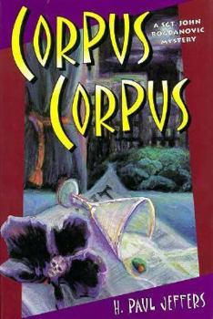 Corpus Corpus: A Sergeant John Bogdanovic Mystery (Sgt. John Bogdanovic Mysteries)
