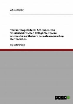 Paperback Textsortengeleitetes Schreiben von wissenschaftlichen Belegarbeiten im universitären Studium bei osteuropäischen Germanisten [German] Book