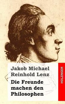 Paperback Die Freunde machen den Philosophen: Eine Komödie [German] Book