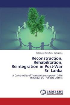 Paperback Reconstruction, Rehabilitation, Reintegration in Post-War Sri Lanka Book