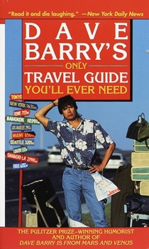 Mass Market Paperback Dave Barry's Only Travel Guide You'll Ever Need Book