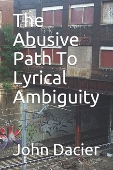 Paperback The Abusive Path To Lyrical Ambiguity Book