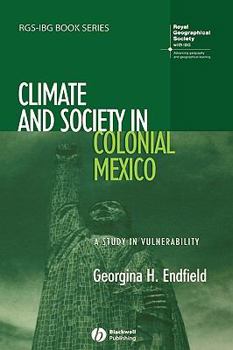 Hardcover Climate and Society in Colonial Mexico Book