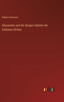 Hardcover Abyssinien und die übrigen Gebiete der Ostküste Afrikas [German] Book