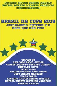 Paperback Brasil na Copa 2018: Jornalismo, futebol e o hexa que não veio [Portuguese] Book