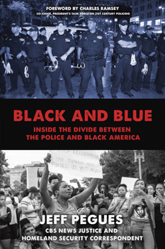 Hardcover Black and Blue: Inside the Divide Between the Police and Black America Book