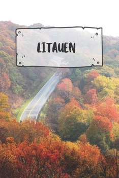 Litauen: Liniertes Reisetagebuch Notizbuch oder Reise Notizheft liniert - Reisen Journal für Männer und Frauen mit Linien (German Edition)