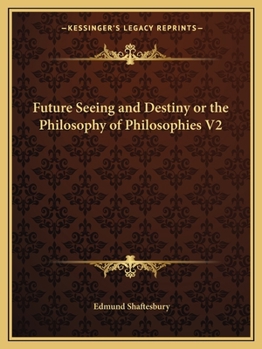Future Seeing and Destiny or the Philosophy of Philosophies V2