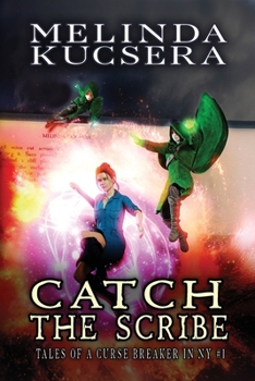 Catch the Scribe (Tales of the Curse Breaker in NY)
