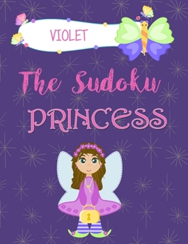 Paperback Violet The Sudoku Princess: Fun Sudoku Puzzles for Kids Activity Workbook Book
