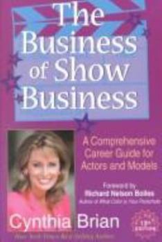 Paperback The Business of Show Business: A Comprehensive Career Guide for Actors and Models Book