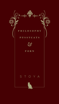 Paperback Philosophy, Pussycats, & Porn Book