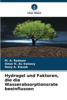 Paperback Hydrogel und Faktoren, die die Wasserabsorptionsrate beeinflussen [German] Book
