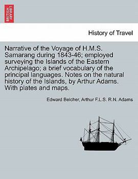 Paperback Narrative of the Voyage of H.M.S. Samarang during 1843-46; employed surveying the Islands of the Eastern Archipelago; a brief vocabulary of the princi Book