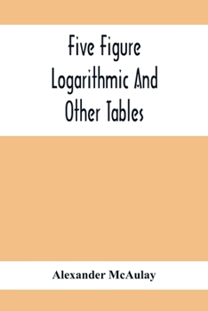 Paperback Five Figure Logarithmic And Other Tables Book