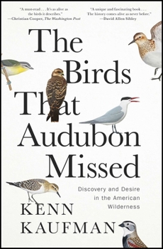 Paperback The Birds That Audubon Missed: Discovery and Desire in the American Wilderness Book