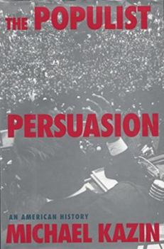 Hardcover The Populist Persuasion: An American History Book