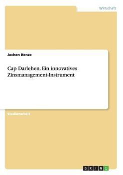 Paperback Cap Darlehen. Ein innovatives Zinsmanagement-Instrument [German] Book