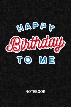 Happy Birthday To Me: Adults NOTEBOOK Grid-lined 6x9 - Birthday Journal A5 Gridded - Birthday Guest Planner It's My Birthday 120 Pages SQUARED - ... Party Diary Happy Birthday To Me Soft Cover