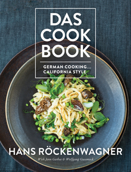 Hardcover Das Cookbook: German Cooking... California Style Book