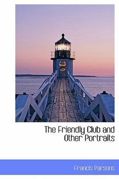 Hardcover The Friendly Club and Other Portraits Book
