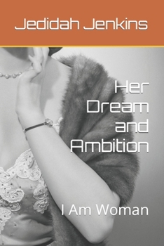 Paperback Her Dream and Ambition: I Am Woman Book