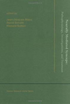 Hardcover Neurally Mediated Syncope: Pathophysiology, Investigations, and Treatment (Bakken Research Center Publication) Book