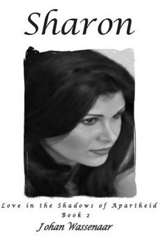 Paperback Love in the Shadows of Apartheid, Book 2, SHARON Book