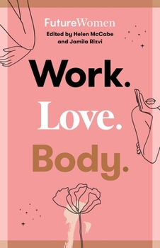 Paperback Work. Love. Body.: Future Women Book