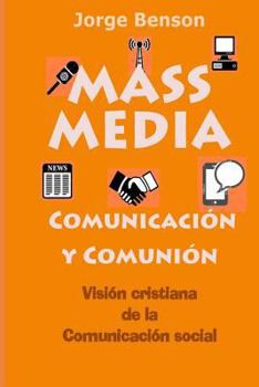 Paperback MASS MEDIA, Comunicacion y Comunion: Visión cristiana de la comunicación social [Spanish] Book