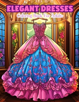 Paperback Elegant Dresses Coloring Book For Adults Book