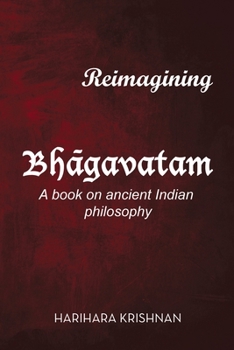 Paperback Reimagining Bhāgavatam: A Book on Ancient Indian Philosophy Book