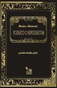 Paperback Poznato O Nepoznatom: Poetske Kratke Price [Serbian] Book