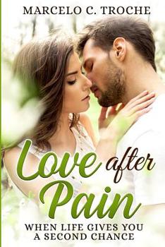 Paperback Love After Pain: When Life Gives You a Second Chance Book