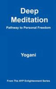 Paperback Deep Meditation - Pathway to Personal Freedom Book