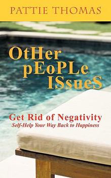 Paperback Other People Issues: Get Rid of Negativity Self-help Your Way Back to Happiness Book