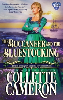 The Buccaneer and the Bluestocking - Book #4 of the Blue Rose Romances: The Culpepper Misses