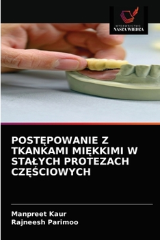 Paperback PostĘpowanie Z Tkankami MiĘkkimi W Stalych Protezach CzĘŚciowych [Polish] Book
