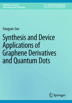 Paperback Synthesis and Device Applications of Graphene Derivatives and Quantum Dots Book