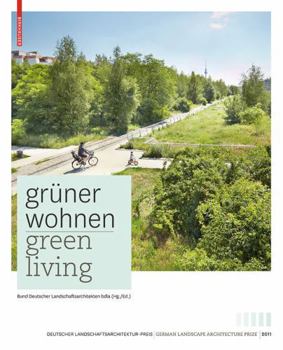 Hardcover Grüner Wohnen. Green Living: Zeitgenössische Deutsche Landschaftsarchitektur / Contemporary German Landscape Architecture Book