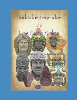 Paperback Todas las Leyendas de Los Siete Soles: Catálogo y Leyendas [Spanish] Book