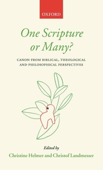 Hardcover One Scripture or Many?: Canon from Biblical, Theological, and Philosophical Perspectives Book
