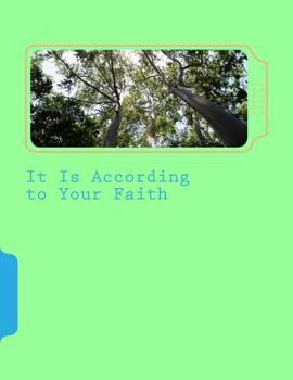 Paperback It Is According to Your Faith Book