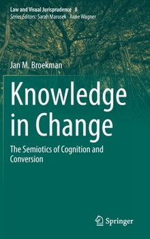 Hardcover Knowledge in Change: The Semiotics of Cognition and Conversion Book